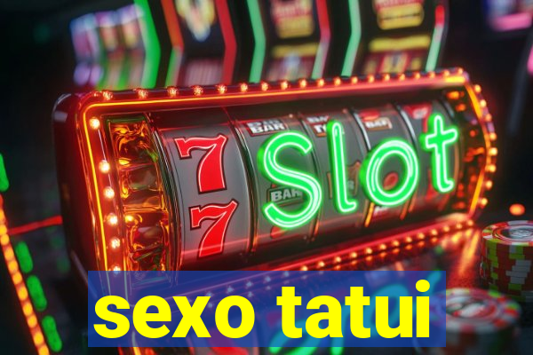 sexo tatui